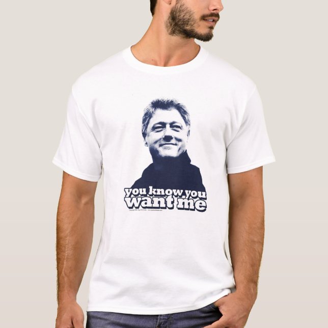 T-shirt Bill Clinton "que vous connaissez vous voulez que (Devant)