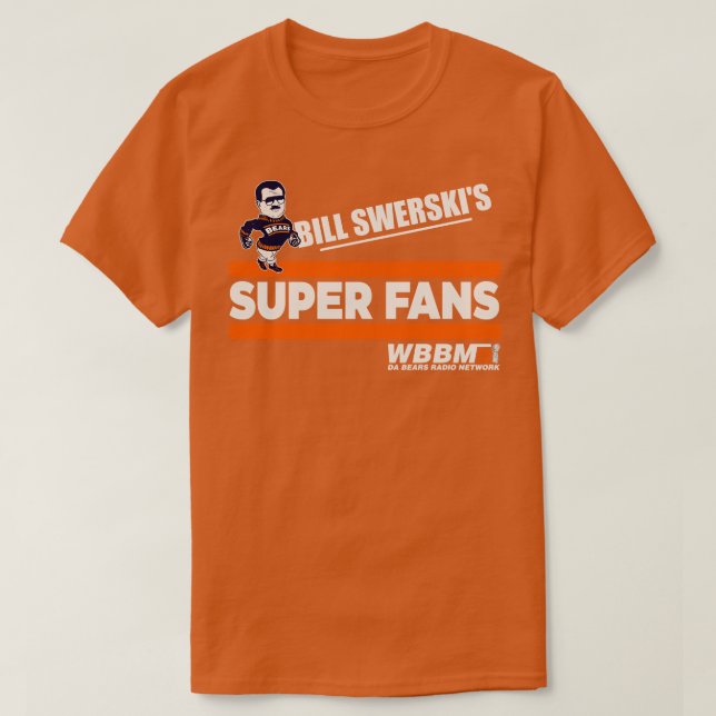 T-shirt Bill Swerskis Super Fans (Design devant)