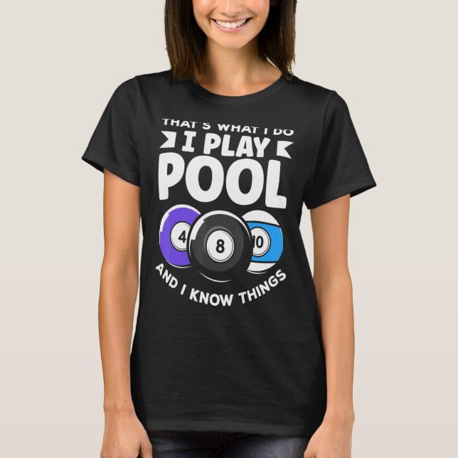 T-shirt Billard 8 Ball Play Pool Et Connaître Les Choses (Devant)
