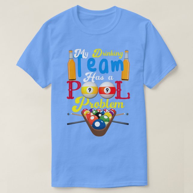 T-shirt Billard Mon Équipe De Boissons A Un Problème De Po (Design devant)