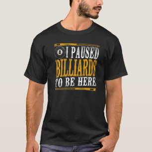 T-shirt Billard Pool Joueur Bal 8 Bal Vintage I Pause