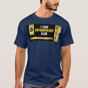 T-shirt Billet I Love Anthropology Club