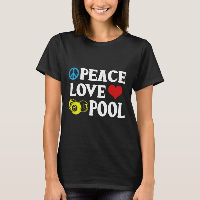T-shirt Billiards Chemise Funny Peace Love Pool Devis Pool (Devant)