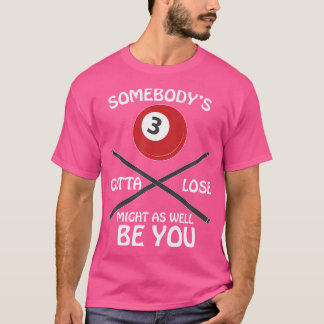 T-shirt Billiards (Il Faut Perdre Quelqu'Un)