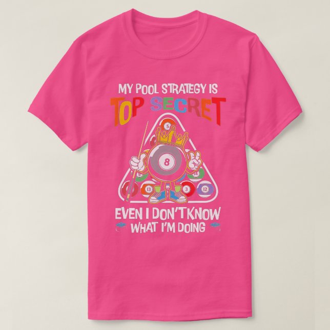 T-shirt Billiards Ma Stratégie De Pool Est Très Secret Mêm (Design devant)