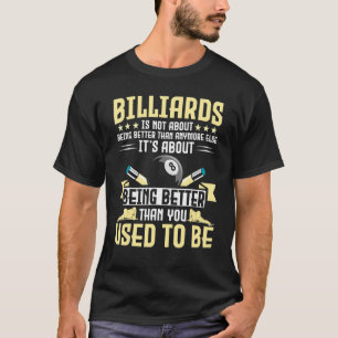 T-shirt Billiards N'Est Pas Sujet À Être Meilleur Que Quoi