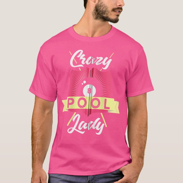 T-shirt Billiards Pool Funny Crazy Pool Lady Pool Player (Devant)
