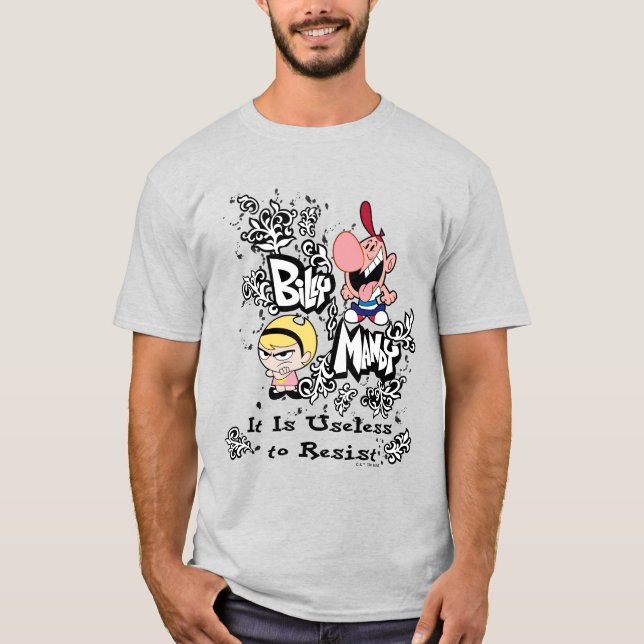 T-shirt Billy & Mandy - Inutile de résister (Devant)