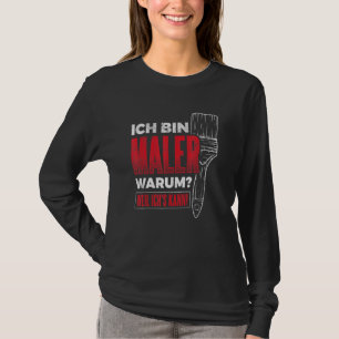 T-shirt Bin Maler Weil Ich's Can Varnish Artisanat Peintre