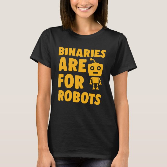 T-shirt Binaries Are For Robots Cute Genderfluid Nonbinary (Devant)