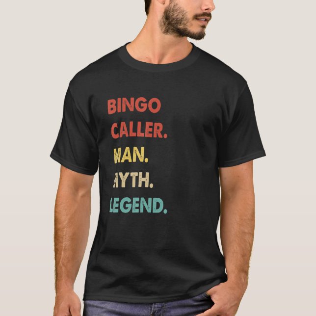 T-shirt Bingo Caller Man Myth Légende (Devant)
