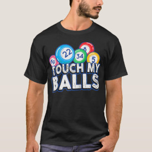 T-shirt Bingo Caller Touch My Balls Funny Bingo Venin 