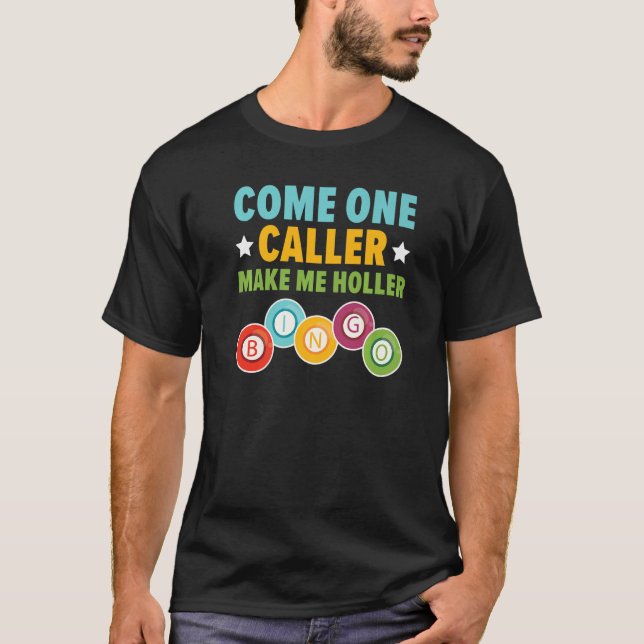 T-shirt Bingo Come On Caller Make Me Holler Bingo Player G (Devant)