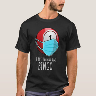 T-shirt Bingo Je Veux Juste Jouer Au Joueur De Bingo