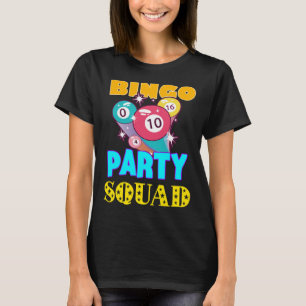 T-shirt Bingo Party Squad Bingo Balls Gambling Bingo Team