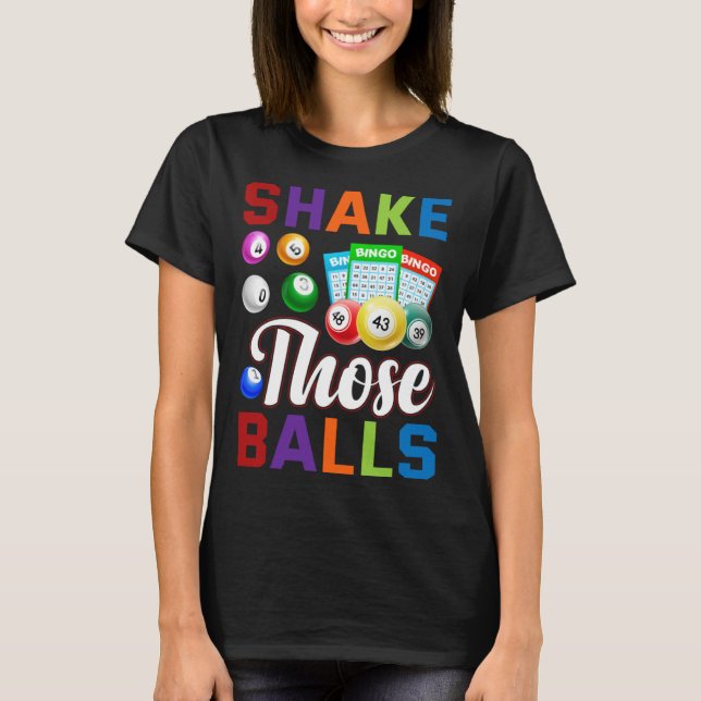 T-shirt Bingo Player Bingo  Shake those balls (Devant)