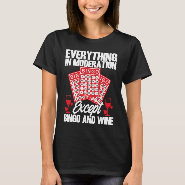T-shirt Bingo Player Everything In Moderation Except Bingo (Devant)