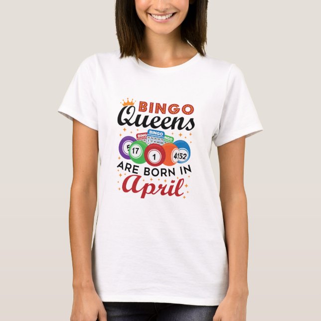 T-shirt Bingo Queens sont nés en avril (Devant)