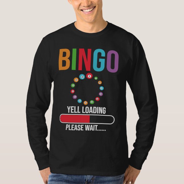 T-shirt Bingo Yell loading please wait Bingo night (Devant)