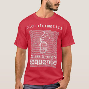 T-shirt Bioinformatique À Voir Par Sequence bactéries E