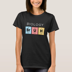 T-shirt Biologie Bruh Tableau Périodique Des Éléments Scie