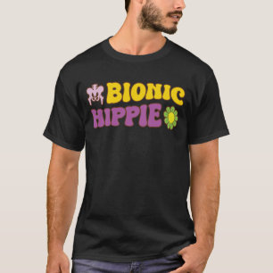 T-shirt Bionic Hippie Hip Remplacement Joke Chirurgie conj