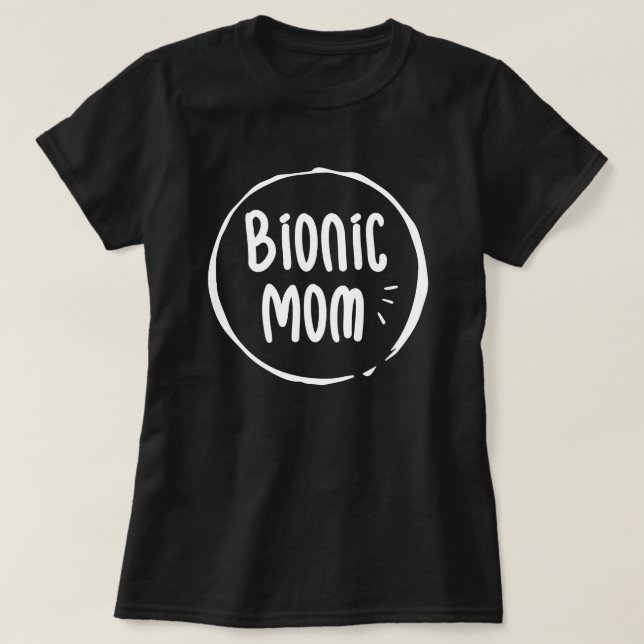 T-shirt Bionic Mom, Hip Surgery Recovery Cadeau (Design devant)