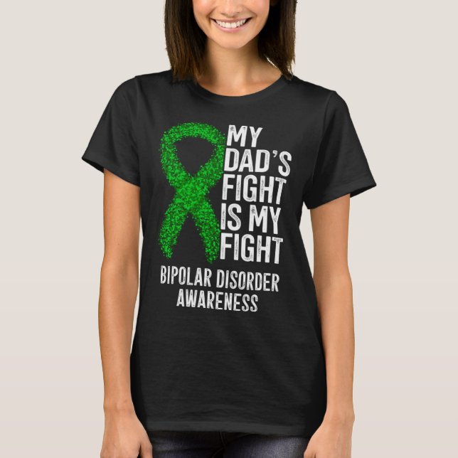 T-shirt Bipolar Illness My Dad's Fight Is My Fight Bipolar (Devant)