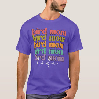 T-shirt Bird Mama Vie Propriétaire Oiseau Oiseau Mère Oise