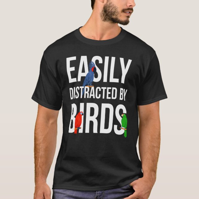 T-shirt Bird Watching Birder Bird   Easily Distracted By B (Devant)