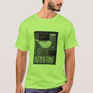 T-shirt Birding. Même pendant que nous parlons !
