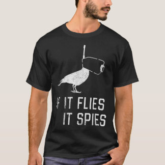 T-shirt Birds Aren’t Real If It Flies