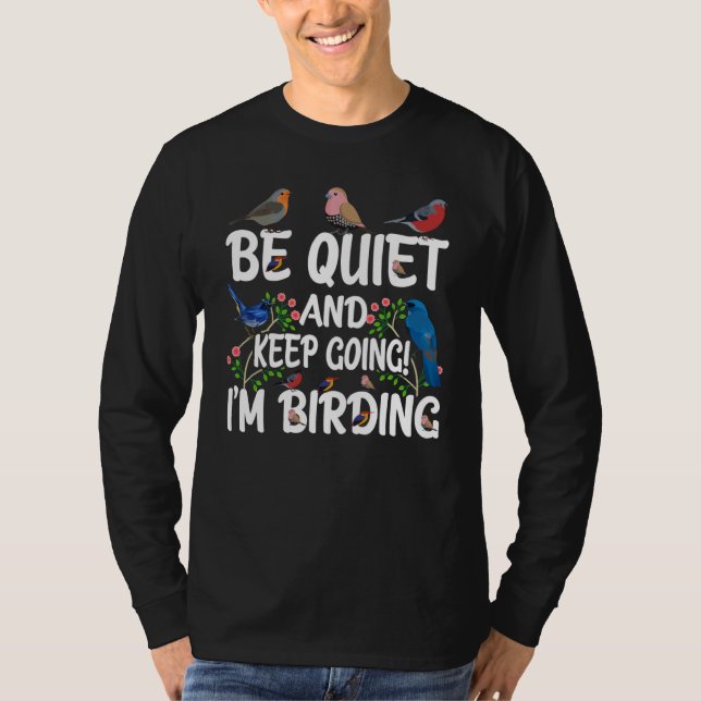 T-shirt Birdwatcher  Be Quiet and Keep Birding  Crazy Bird (Devant)