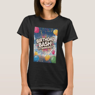 T-shirt Birthday Bash Extravaganza Celebration Party