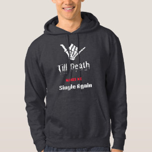 T-Shirt "Bis der Tod mich wieder Single macht" Hoodie