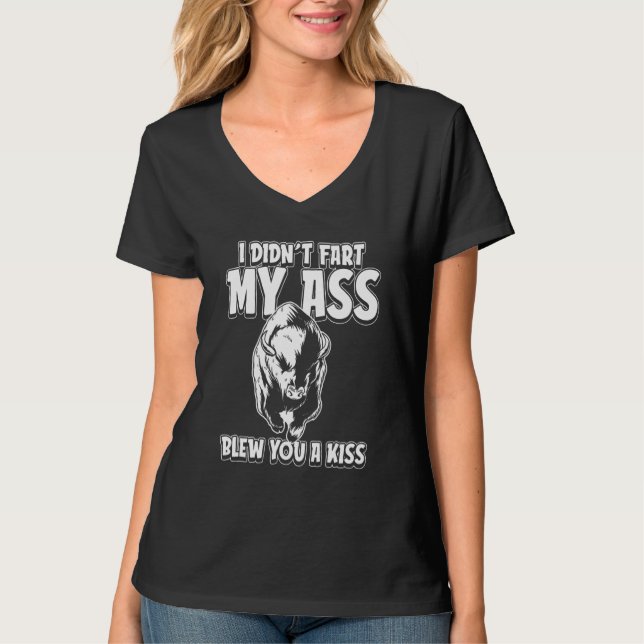T-shirt Bison Animal Wildlife  I Didnt Fart My Butt Blew Y (Devant)