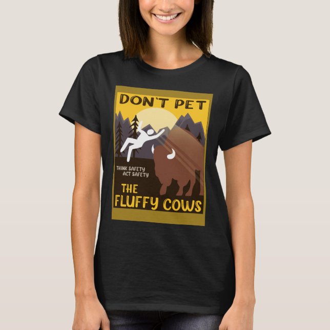 T-shirt Bison  Don t Pet The Fluffy Cows Buffalo (Devant)