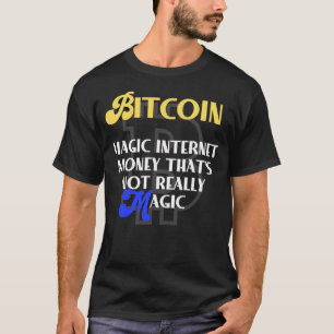 T-shirt Bitcoin : L'argent de l'Internet magique qui n'est