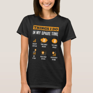 T-shirt Bitcoin Que Je Fais Dans Mon Temps De Rechange Cry