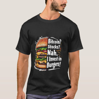 T-shirt Bitcoin Stocks I Invest in Burgers u2013 Funny Cry