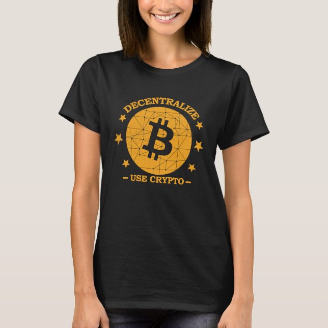 T-shirt Bitcoin Use Crypto Currency Blockchain Decentraliz (Devant)