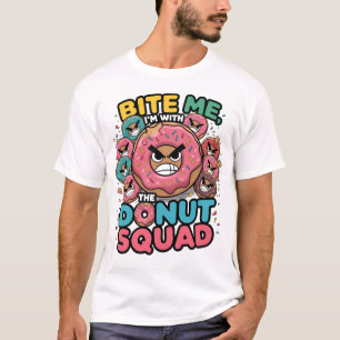 T-shirt Bite Me Je suis avec l’équipe de Donut Funny Donut