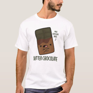 T-shirt Bitter Chocolat Funny Candy Pun