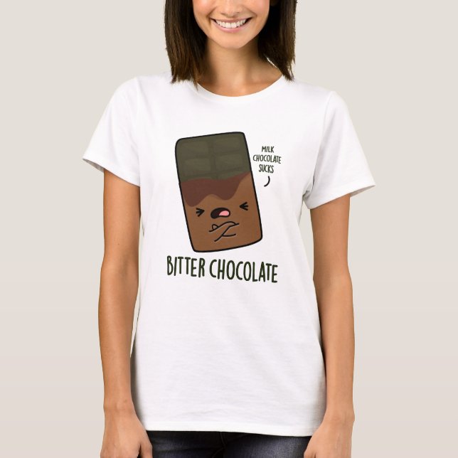 T-shirt Bitter Chocolat Funny Candy Pun (Devant)