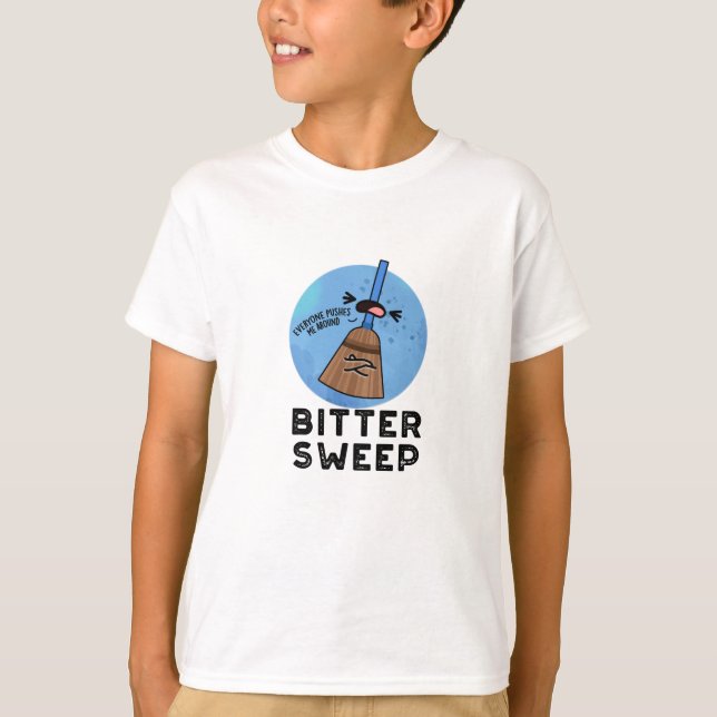 T-shirt Bitter Sweet Funny Bittersweet Broom Pun (Devant)
