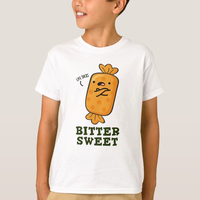 T-shirt Bitter Sweet Funny Candy Pun (Devant)