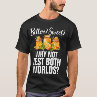 T-shirt Bitter Sweet Pourquoi Ne Pas Zest Les Deux Mondes 