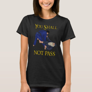 T-shirt BJJ Guard Passage Vous ne devez pas passer JIu bré