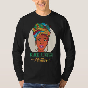 T-shirt Black Aunties Matt Black Pride Black History Mon