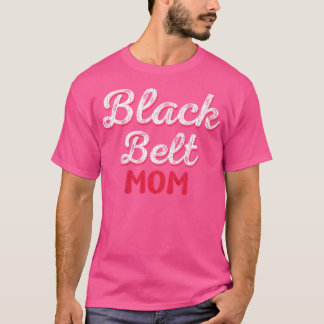 T-shirt Black Belt Mom Funny Martial Arts Karate Graphisme